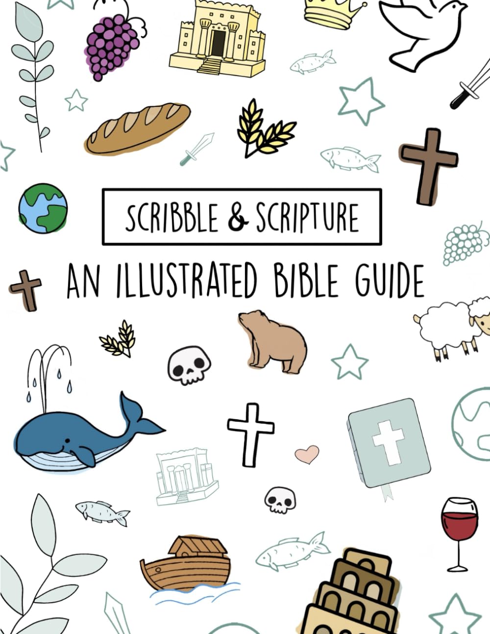 Scribble and Scripture: The Bible Made Simple (Scribble and Scripture: The Bible Made Simple Illustrated Guides)