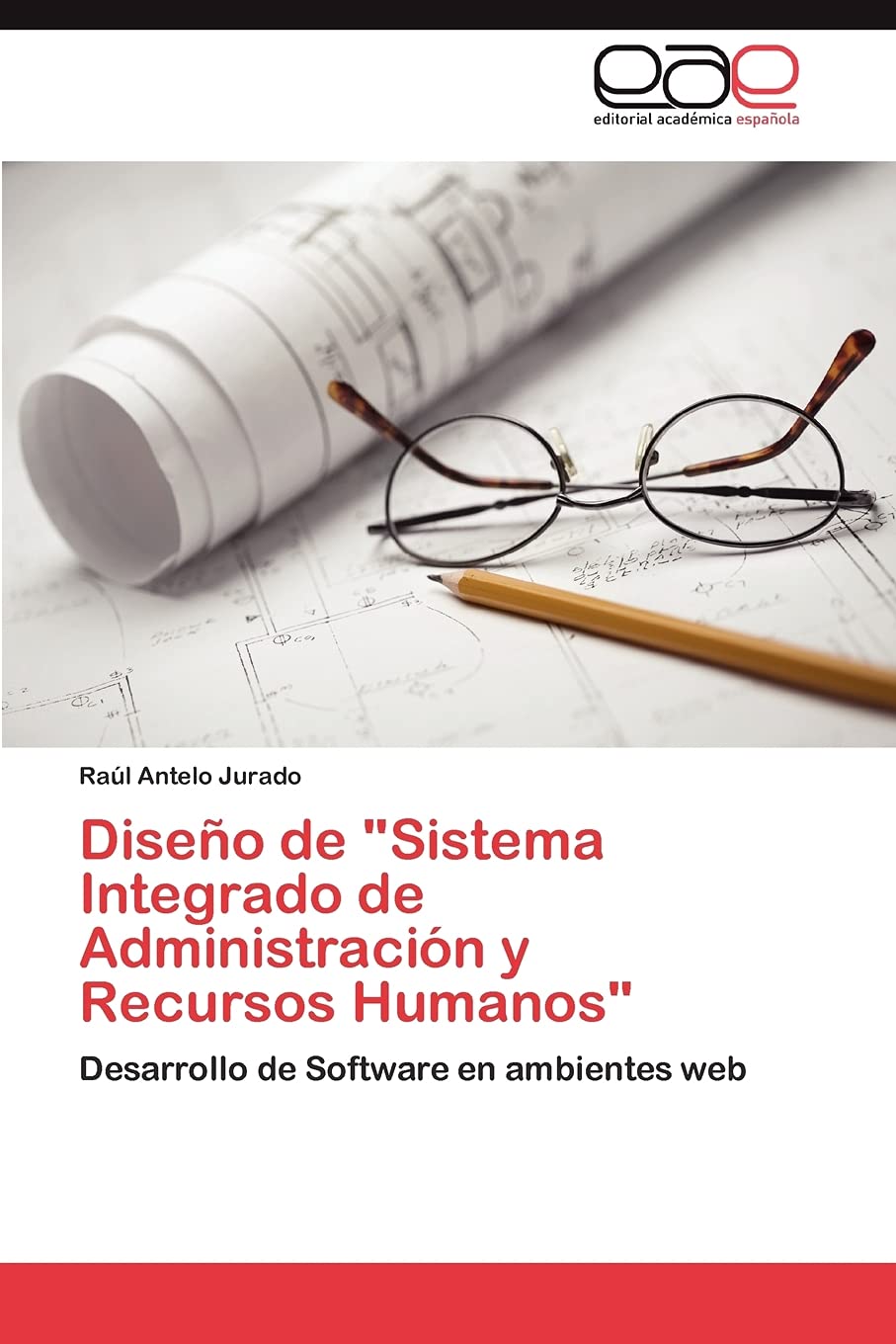 Diseño de "Sistema Integrado de Administración y Recursos Humanos": Desarrollo de Software en ambientes web