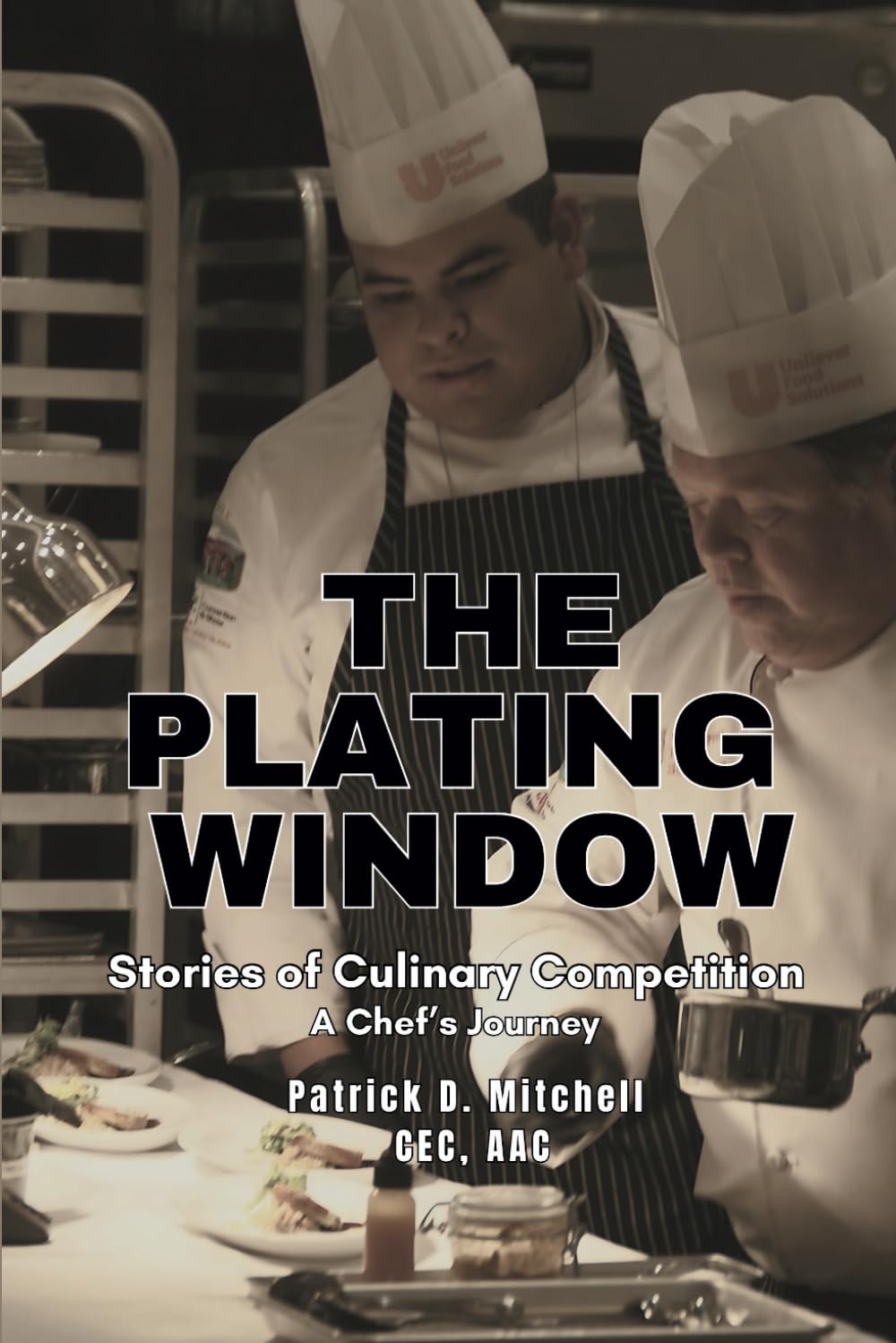 The Plating Window: Stories of Culinary Competition, A Chef’s Journey