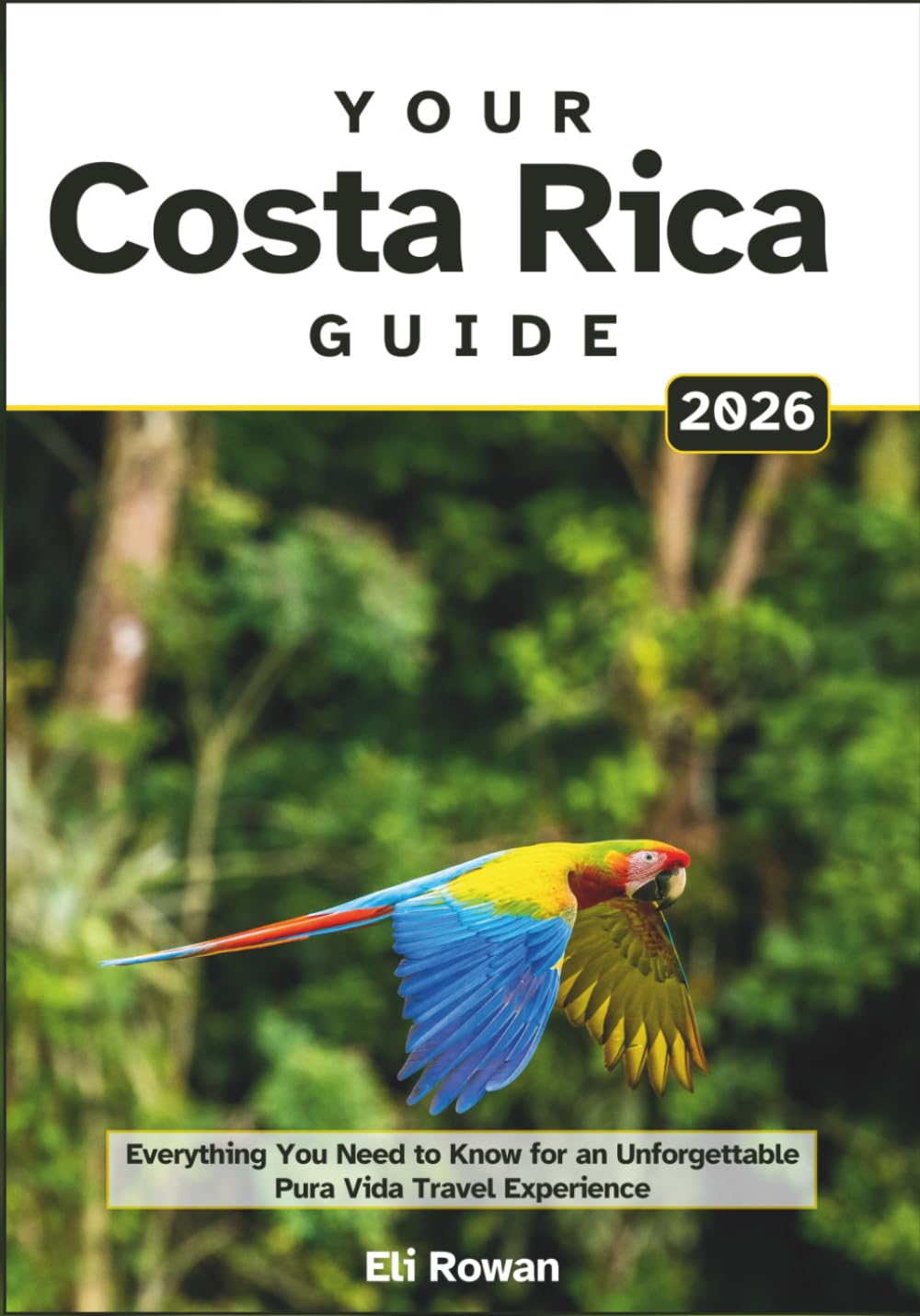Your Costa Rica Guide 2026: Everything You Need to Know for an Unforgettable Pura Vida Travel Experience