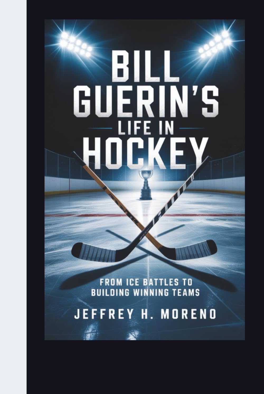 BILL GUERIN'S LIFE IN HOCKEY: From Ice Battles to Building Winning Teams