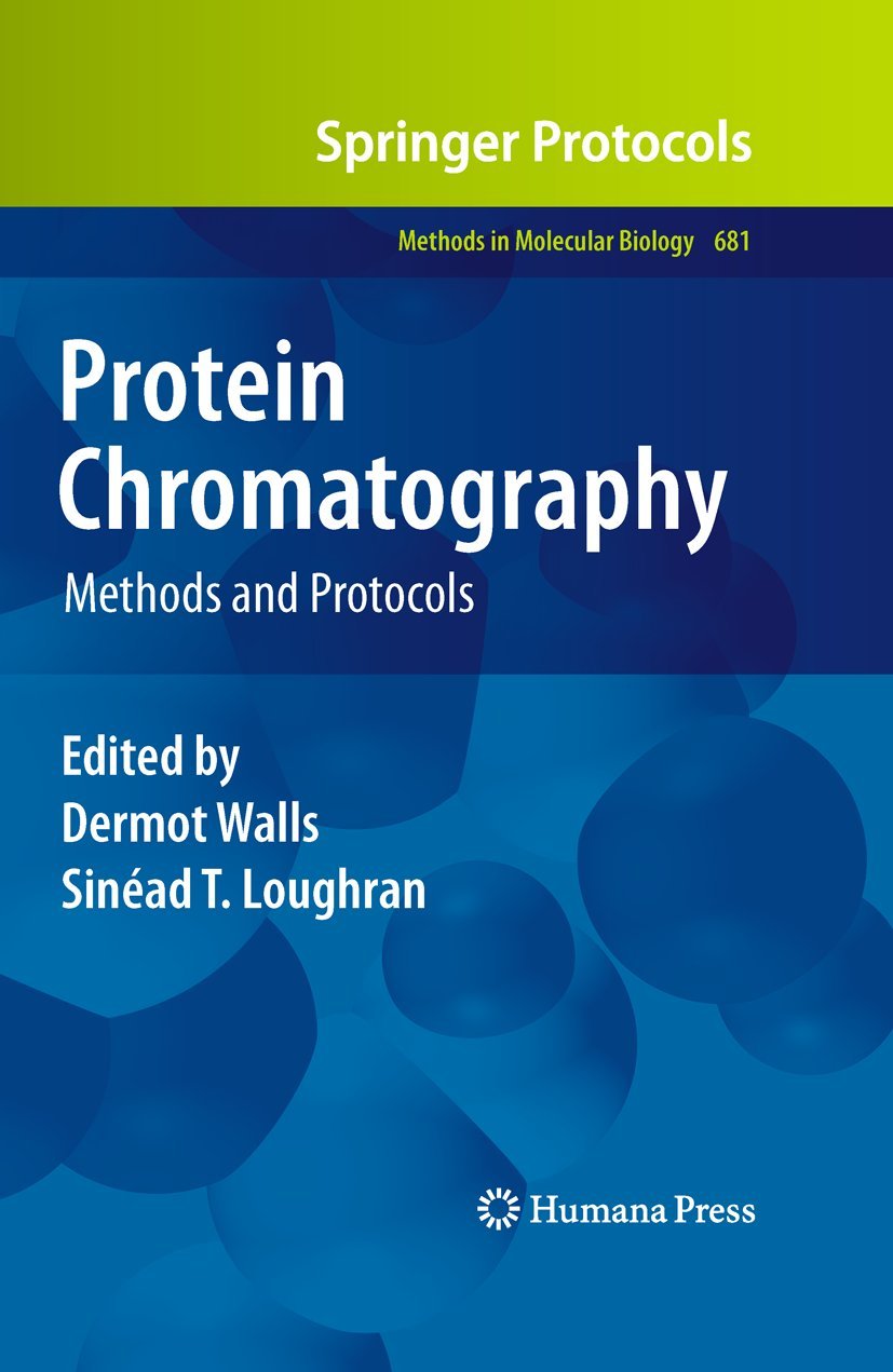 Protein Chromatography: Methods and Protocols: 681 - Walls, Dermot
