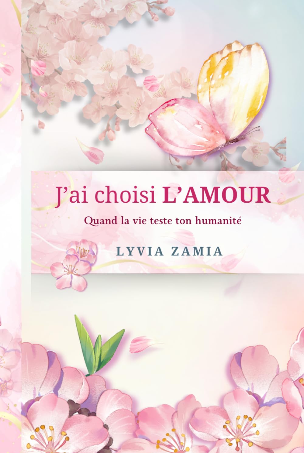 J’AI CHOISI L’AMOUR: Quand la vie teste ton humanité