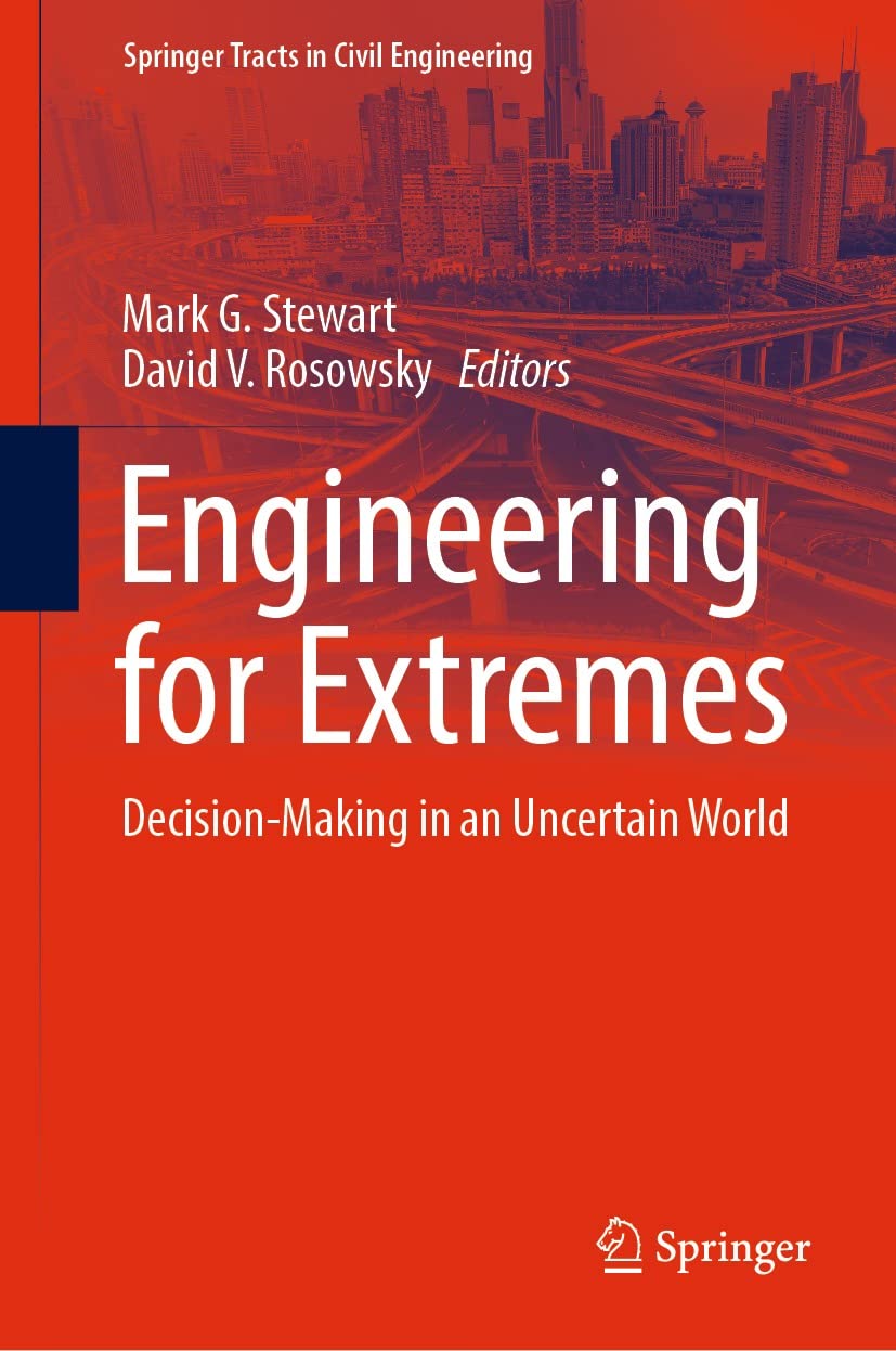 Engineering for Extremes: Decision-Making in an Uncertain World (Springer Tracts in Civil Engineering)