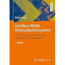 Grundkurs Mobile Kommunikationssysteme LTE-Advanced Pro, UMTS, HSPA, GSM, GPRS, Wireless LAN und Bluetooth German Edition