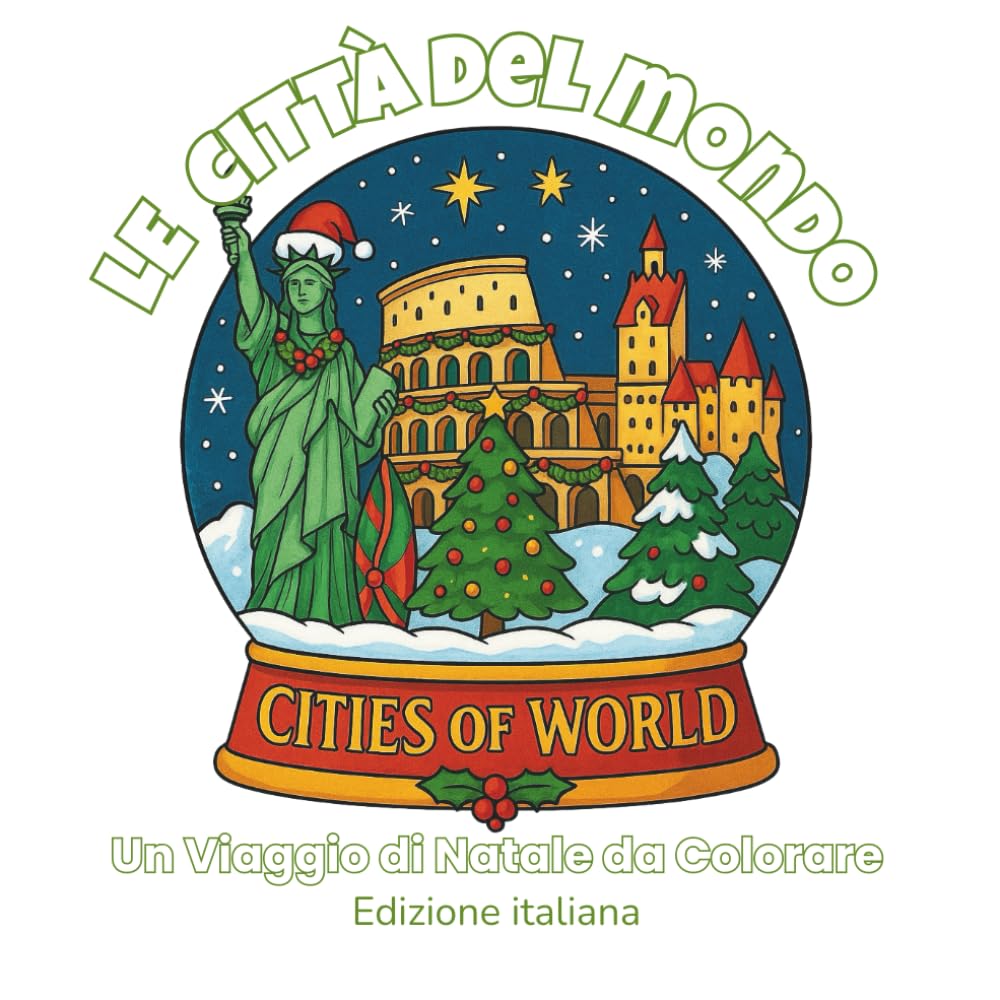 Le Città del Mondo – Un Viaggio di Natale da Colorare (Italian Edition): Scopri e colora 48 magiche sfere di neve dedicate alle città più belle del ... (ArtFun Color - Dreamy Christmas Collection)