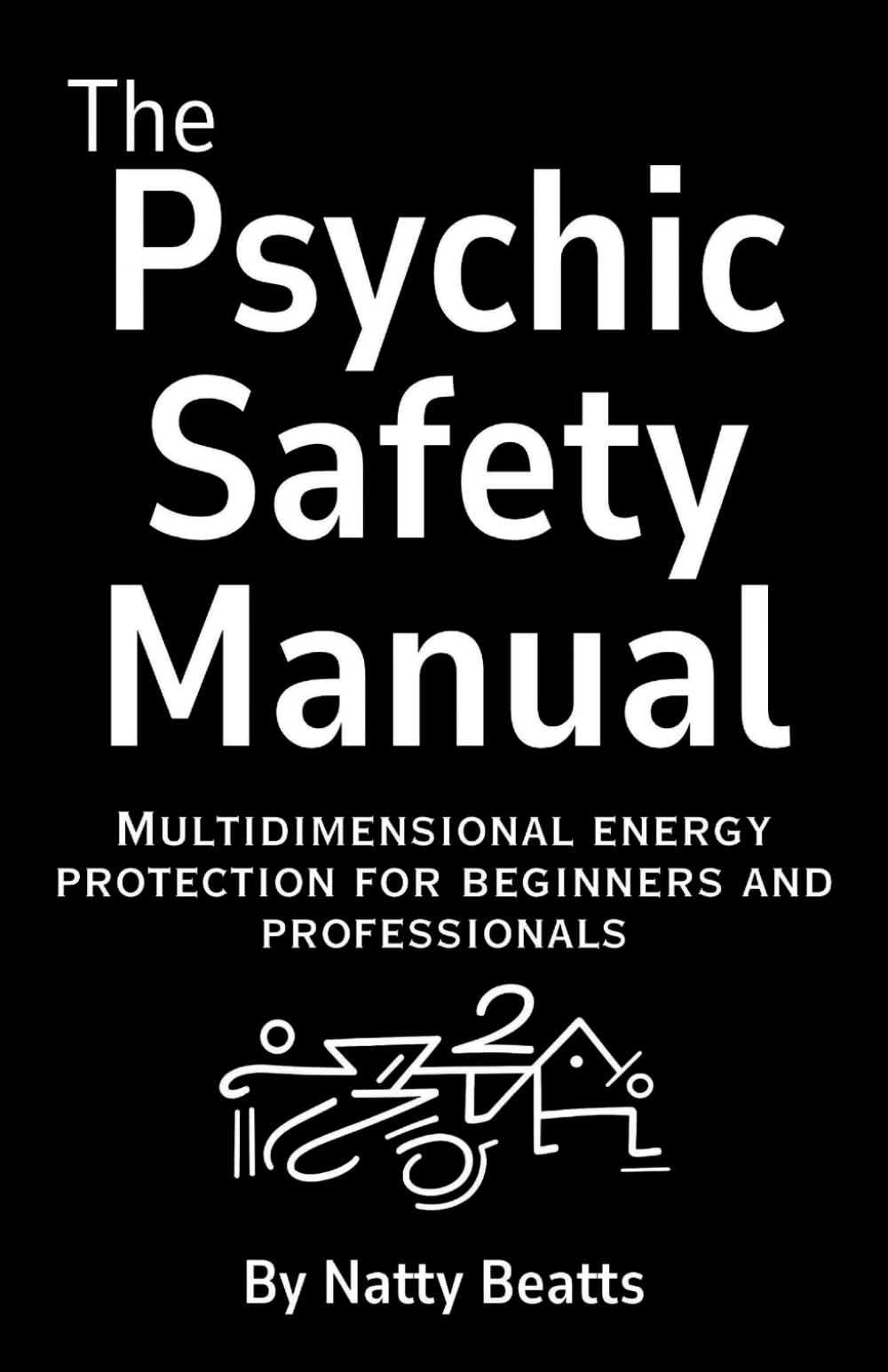 The Psychic Safety Manual