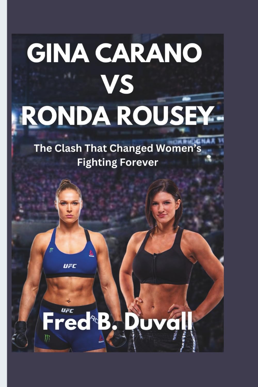 Gina Carano Vs Ronda Rousey: The Clash That Changed Women’s Fighting Forever