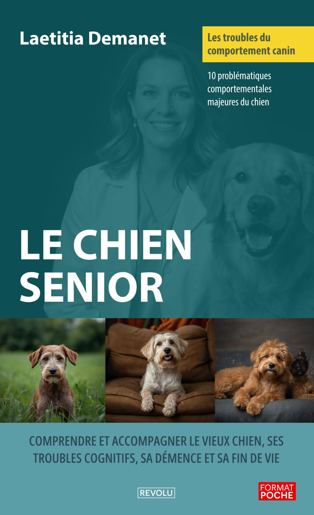Les troubles du comportement canin – Le chien senior: Comprendre et accompagner le vieux chien, ses troubles cognitifs, sa démence et sa fin de vie