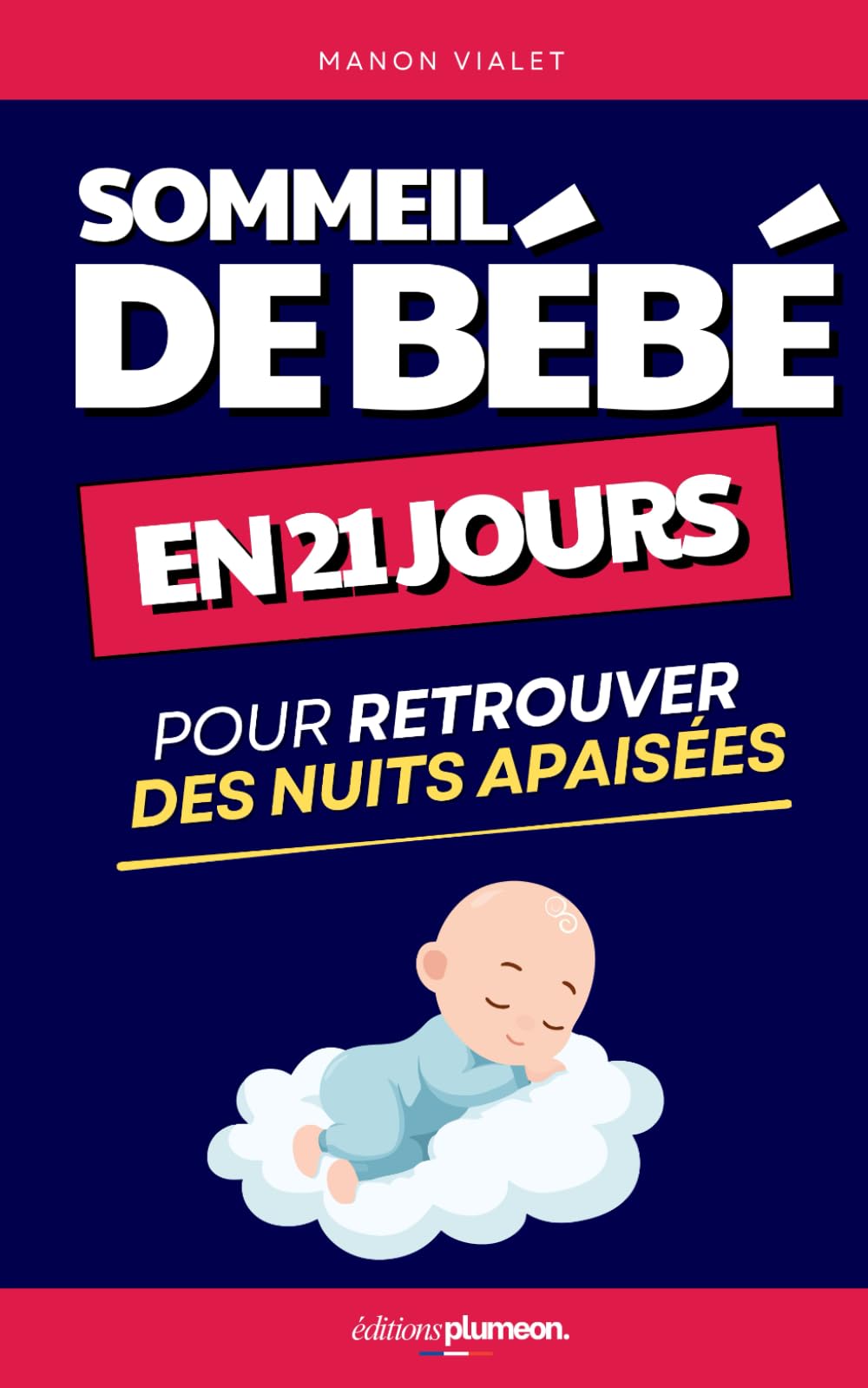 Sommeil de Bébé: 21 Jours pour Retrouver des Nuits Apaisées | Guide du Sommeil Bébé | Sommeil du Nourrisson | Endormir son Bébé | Endormissement ... | Aide Sommeil Bébé et Nouveau Né