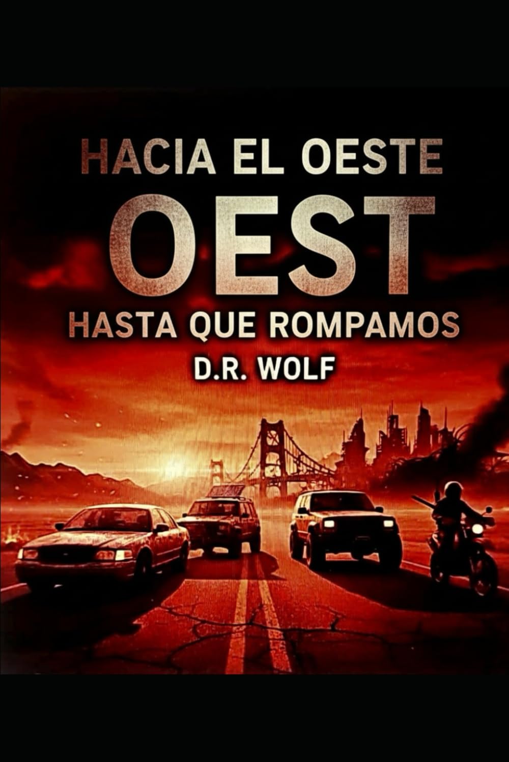 Hacia el Oeste Hasta Que Rompamos (La Trilogía del Oeste)