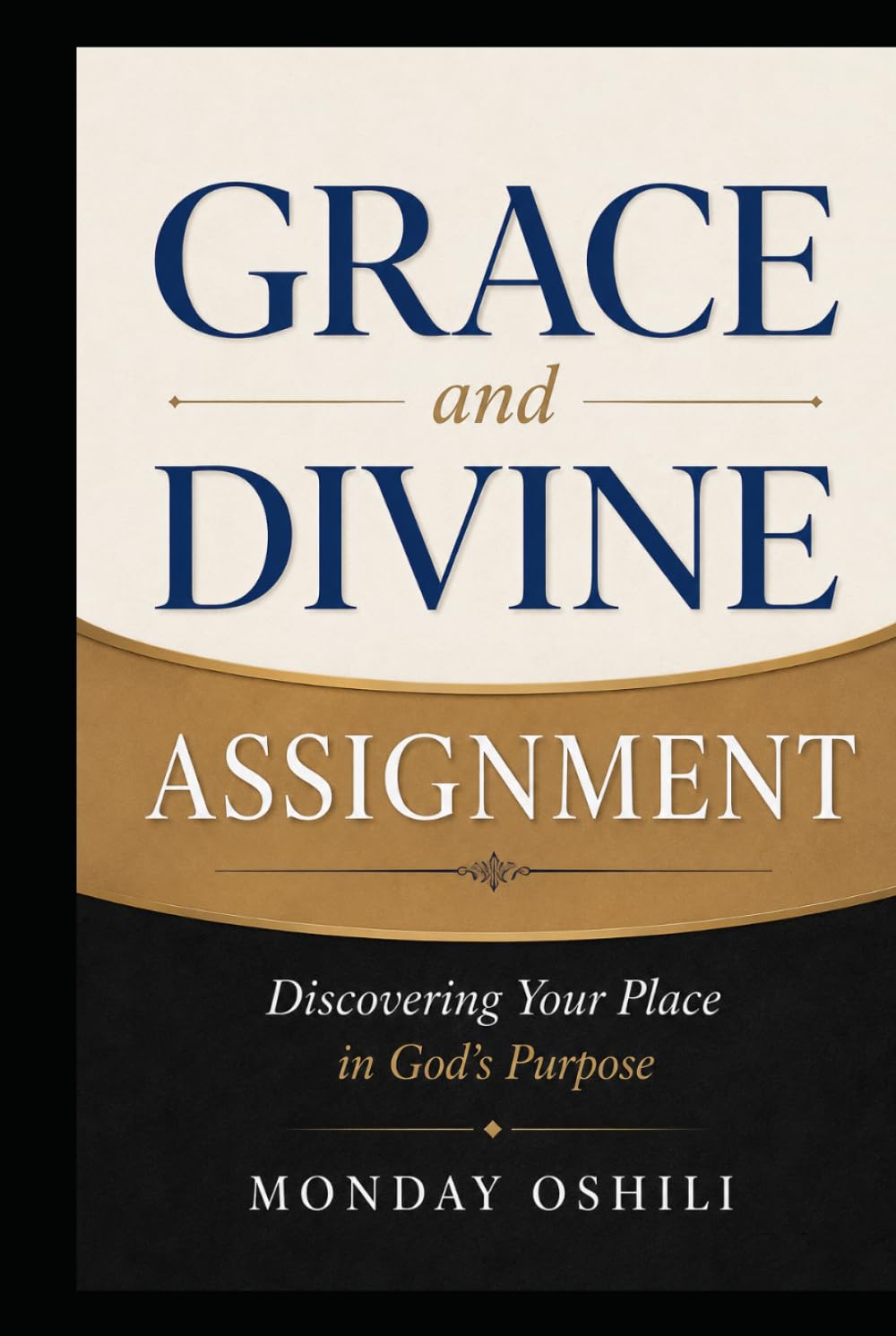GRACE and DIVINE ASSIGNMENT: Discovering Your Place in God’s Purpose