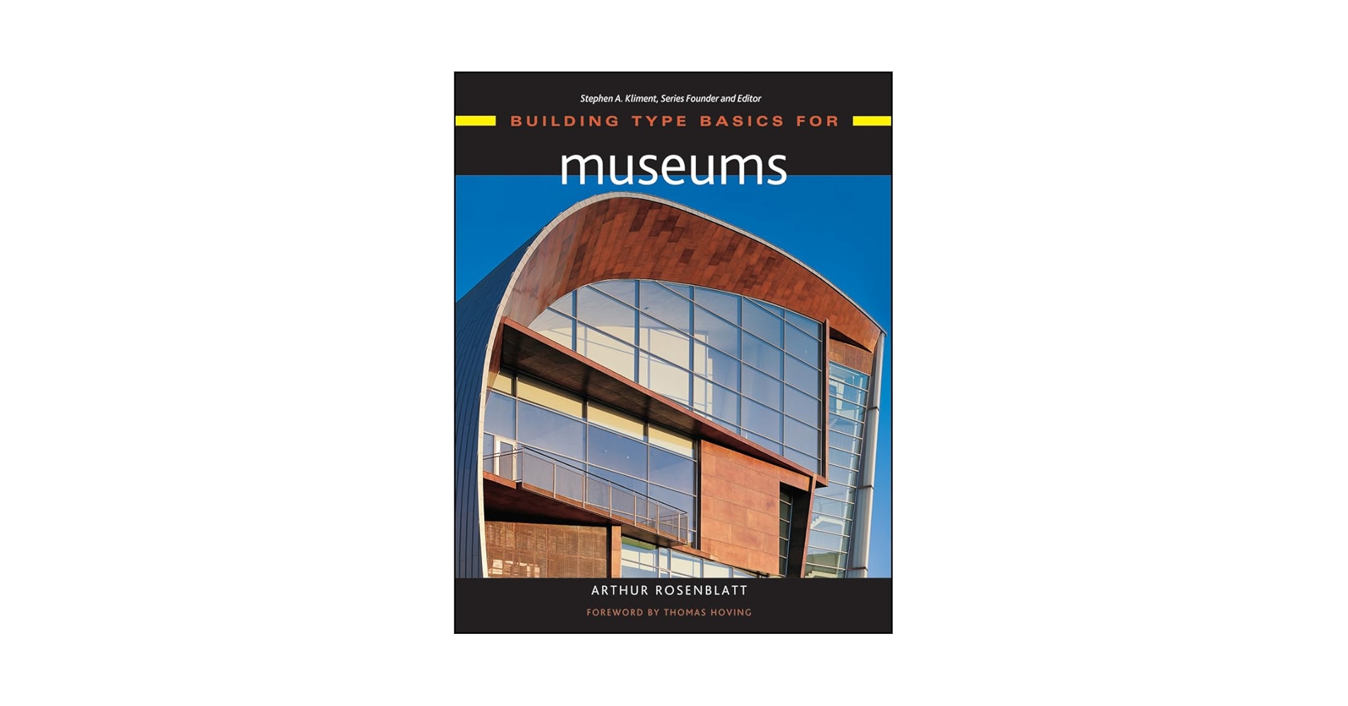 Building Type Basics for Museums: Rosenblatt, Arthur