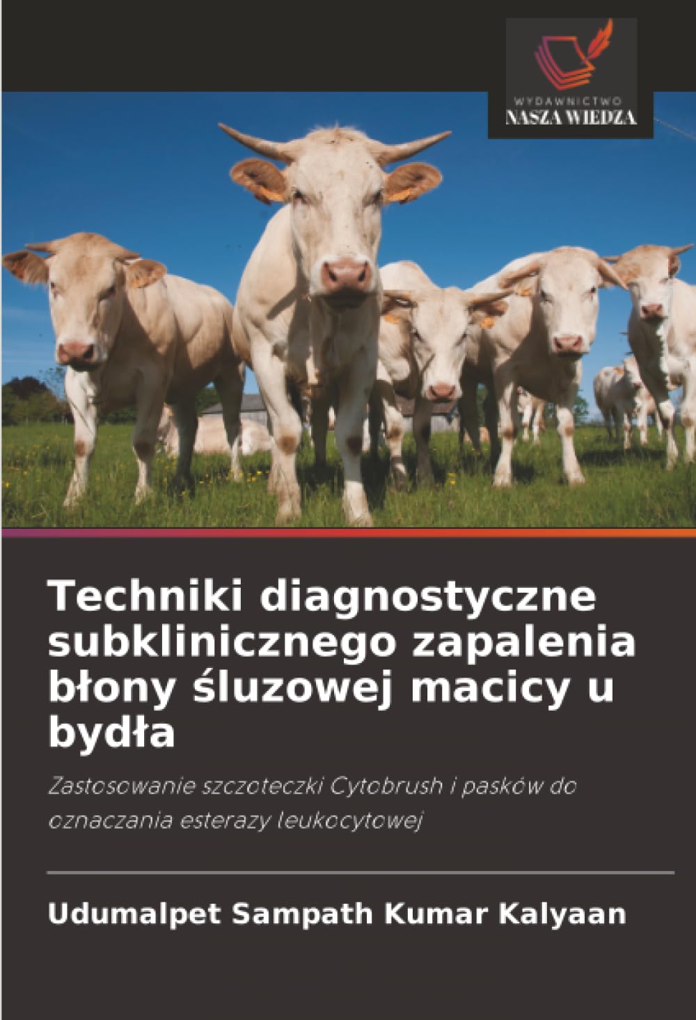 Techniki diagnostyczne subklinicznego zapalenia blony śluzowej macicy u bydla: Zastosowanie szczoteczki Cytobrush i pasków do oznaczania esterazy leukocytowej