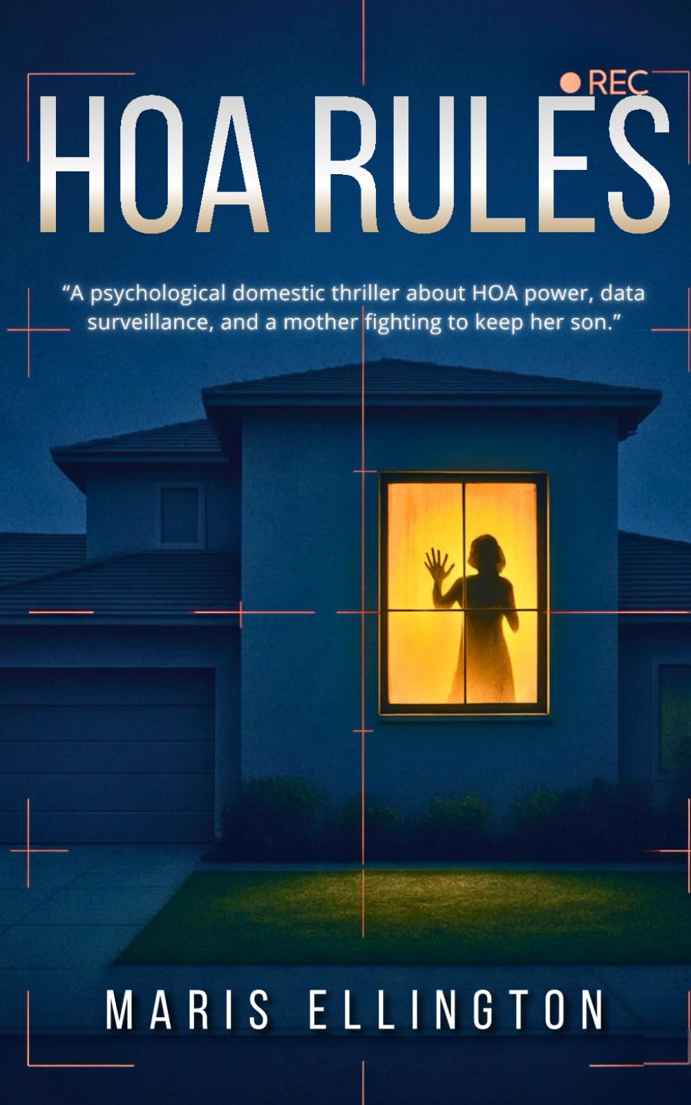 HOA RULES: “A psychological domestic thriller about HOA power, data surveillance, and a mother fighting to keep her son.” (GATED LIES – A Suburban Domestic Thriller Series)
