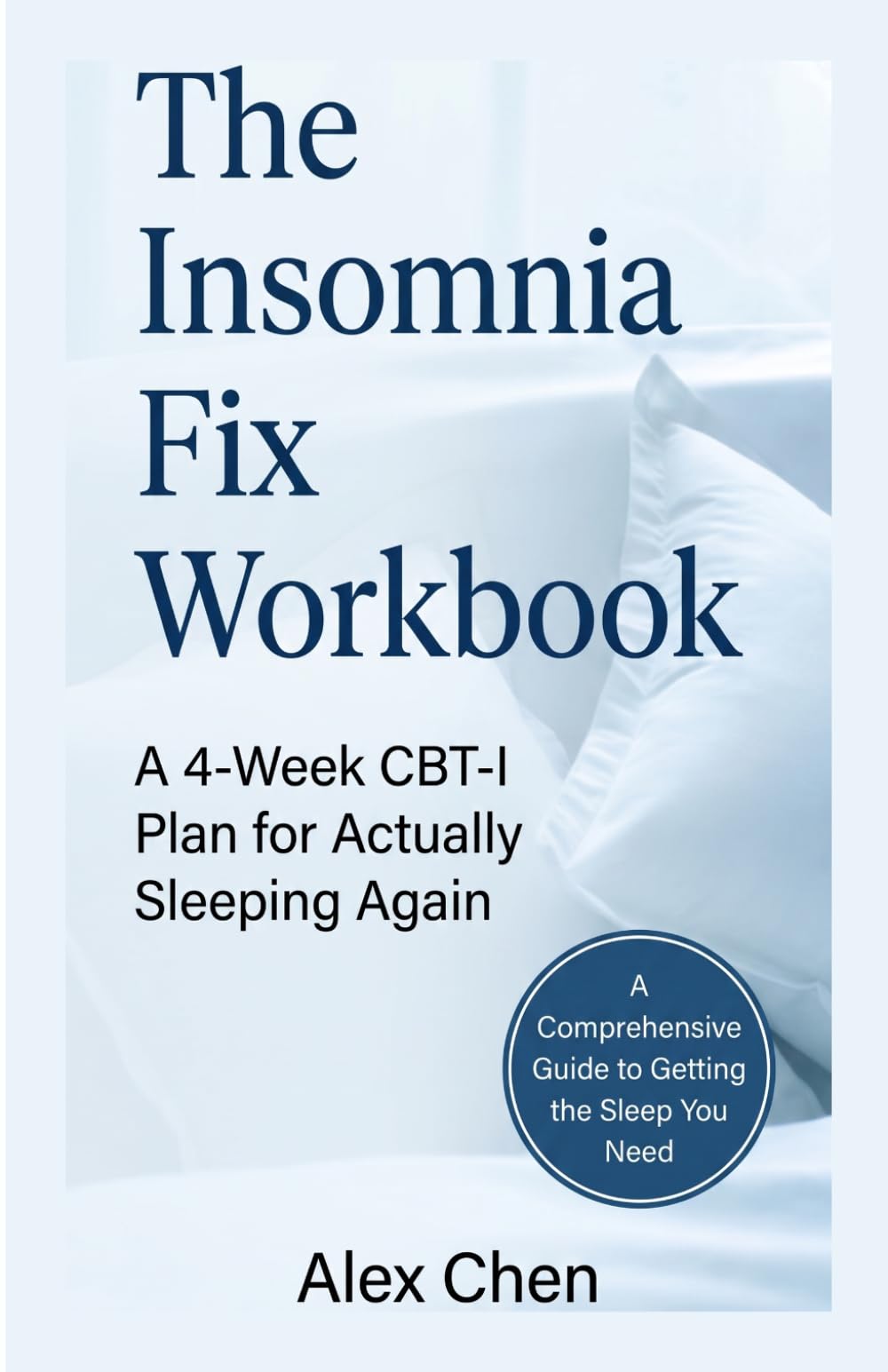 The Insomnia Fix Workbook: A 4-Week CBT-I Plan for Actually Sleeping Again