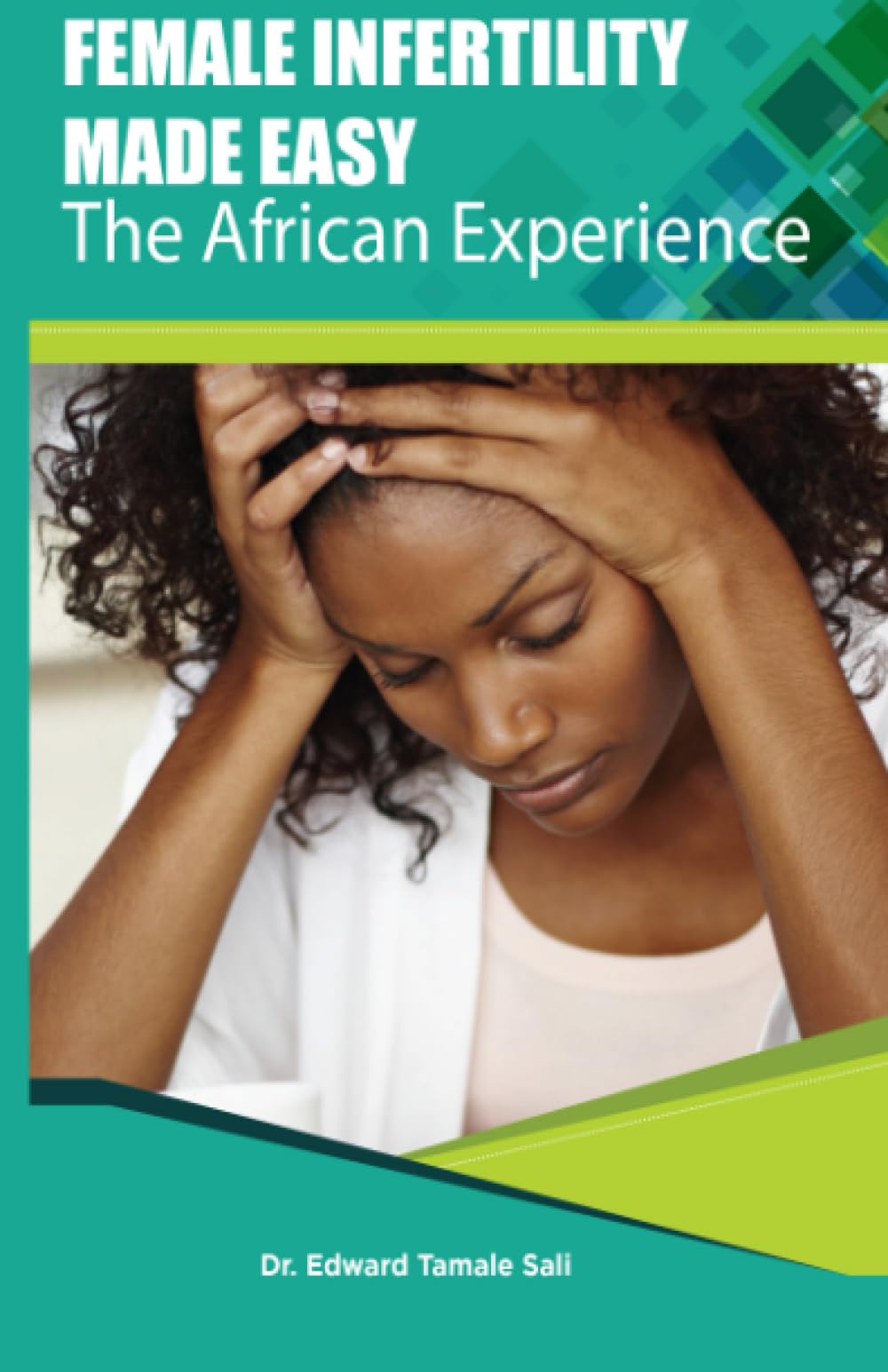 Female Infertility Made Easy: The African Experience