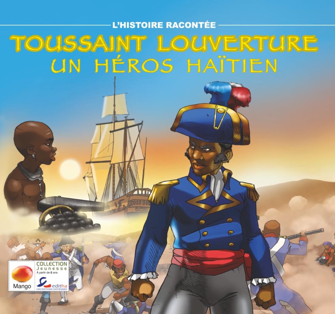 TOUSSAINT LOUVERTURE: UN HÉROS HAÏTIEN
