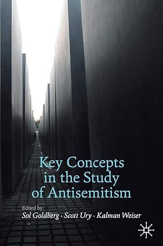 Key Concepts in the Study of Antisemitism (Palgrave Critical Studies of Antisemitism and Racism)