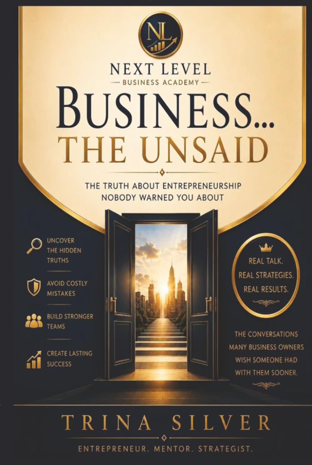 Business... The Unsaid: The Truth About Entrepreneurship Nobody Warned You About