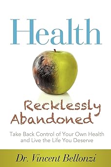 Health Recklessly Abandoned: Take Back Control of Your Own Health and Live the Life You Deserve-Wow! eBook