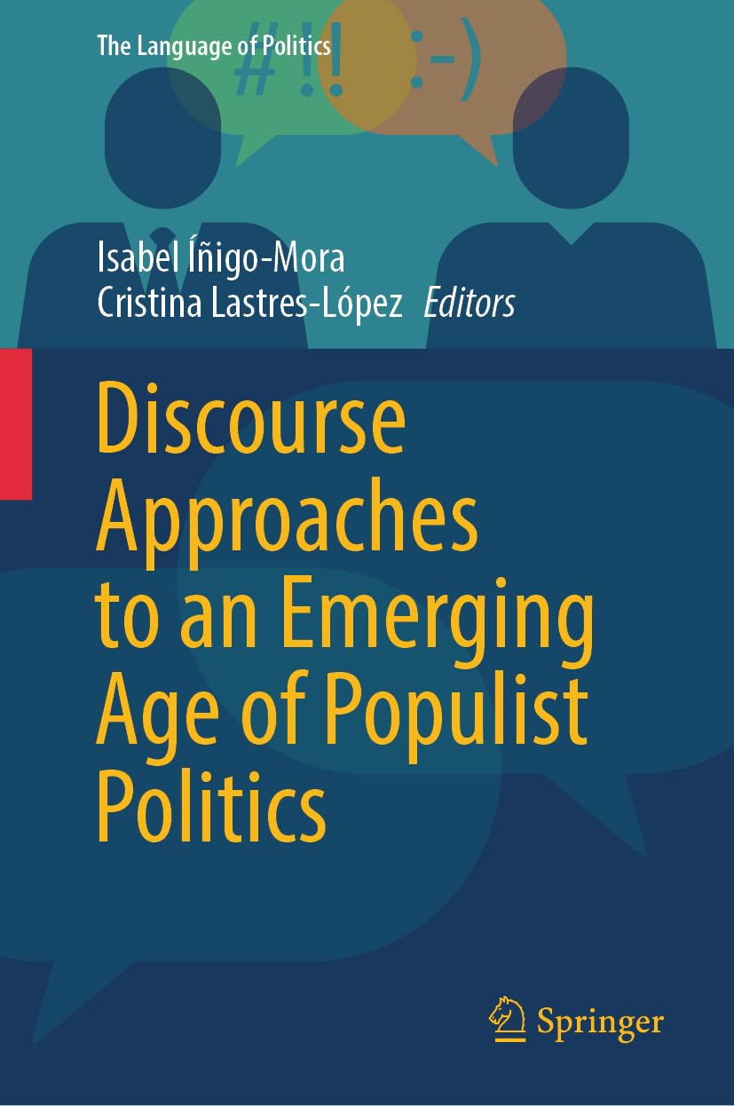 Discourse Approaches to an Emerging Age of Populist Politics (The Language of Politics) (English Edition)