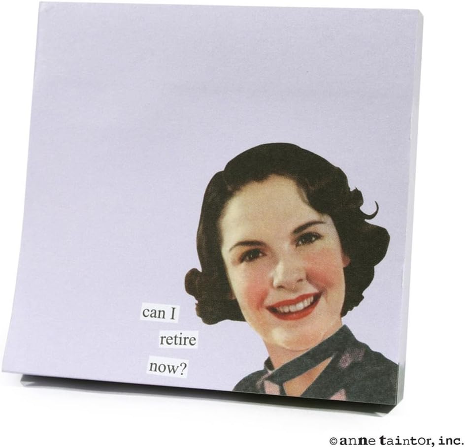 Anne TAINTOR 73304 "Can I Retire Now Sticky Notes
