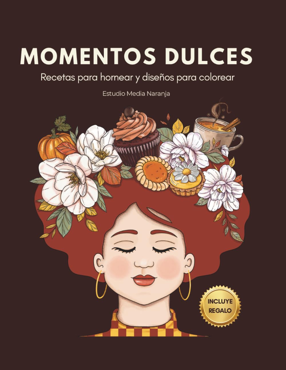 Momentos Dulces: Recetas para Hornear y Diseños para Colorear: Libro de Colorear para Adultos con 35 Ilustraciones Relajantes y 10 Postres Creativos para el Bienestar