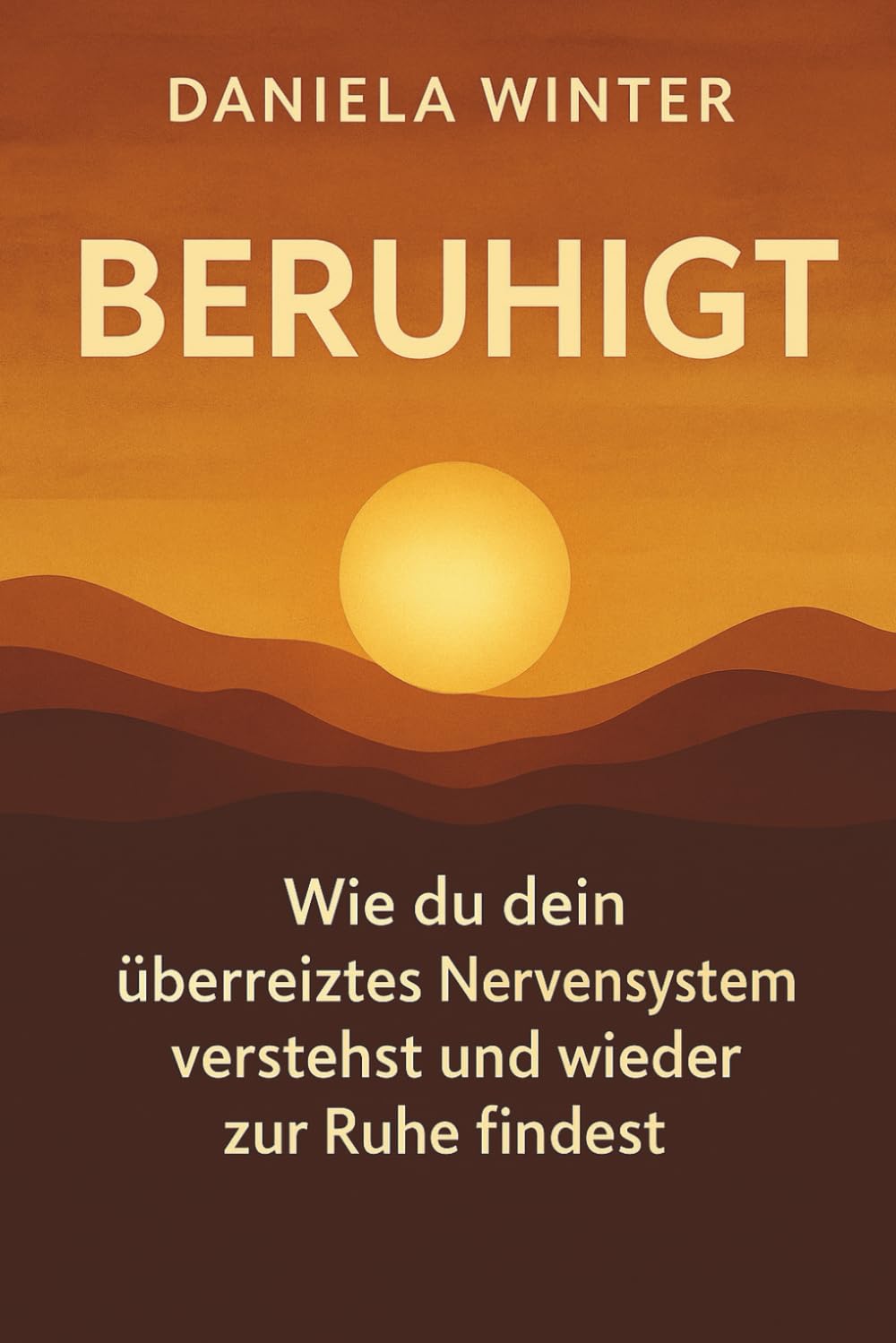 Beruhigt - Wie du dein überreiztes Nervensystem verstehst und wieder zur Ruhe findest: Nervensystem beruhigen | Überreizung verstehen | Stress im ... | Innere Sicherheit | Achtsamkeit