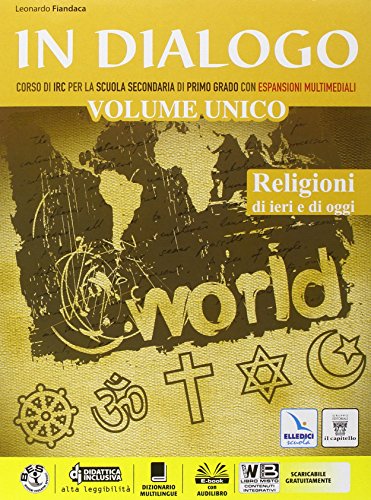 In dialogo unico. Religioni di ieri e di oggi. per...