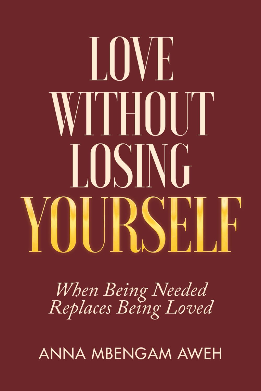 Love Without Losing Yourself: When Being Needed Replaces Being Loved