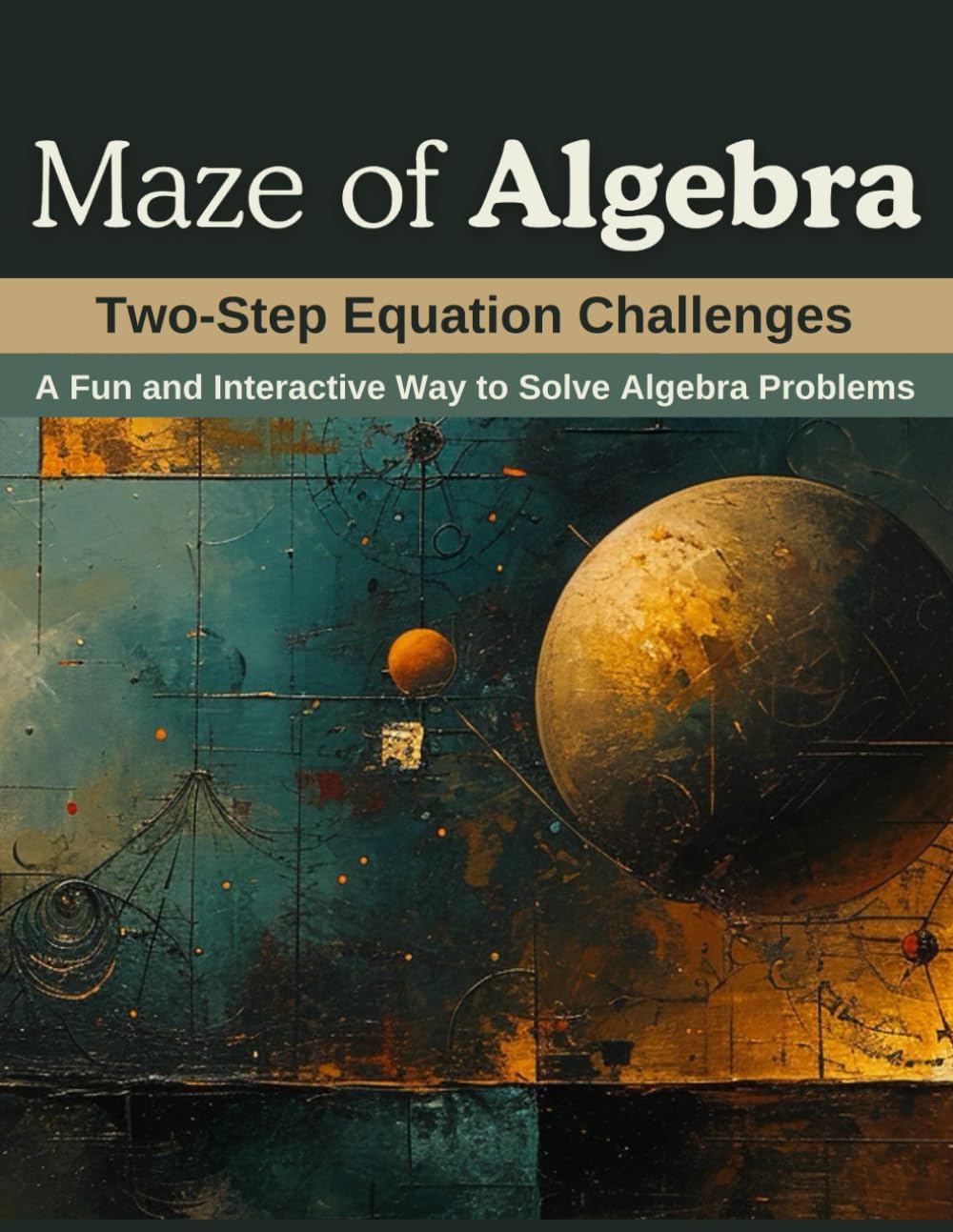 Maze of Algebra: Two-Step Equation Challenges: A Fun and Interactive Way to Solve Algebra Problems