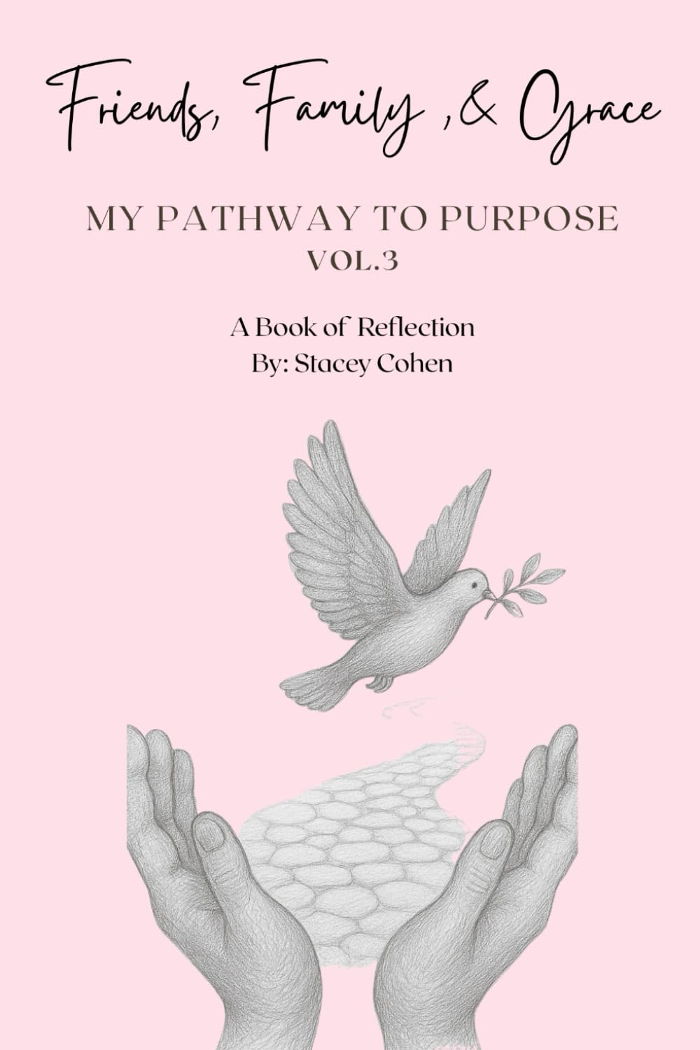 Friends, Family, & Grace: My Pathway to Purpose (The Foundation Series: Reflections by Stacey)