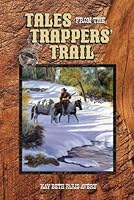 Tales from the Trappers' Trail 1932738843 Book Cover