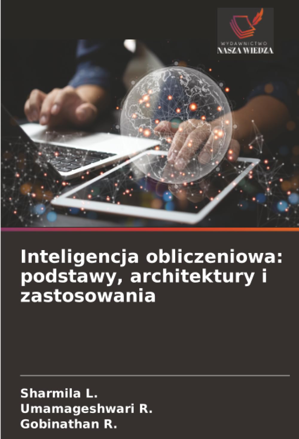 Inteligencja obliczeniowa: podstawy, architektury i zastosowania