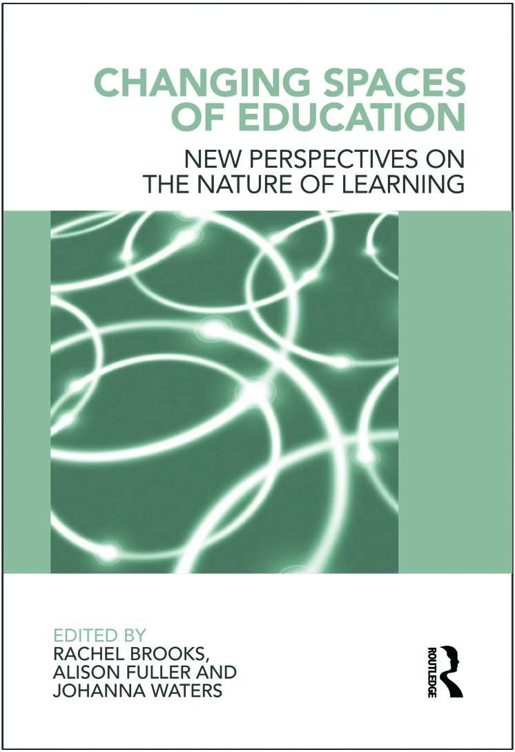Changing Spaces of Education: New Perspectives on the Nature of Learning