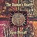 The Shaman's Heart