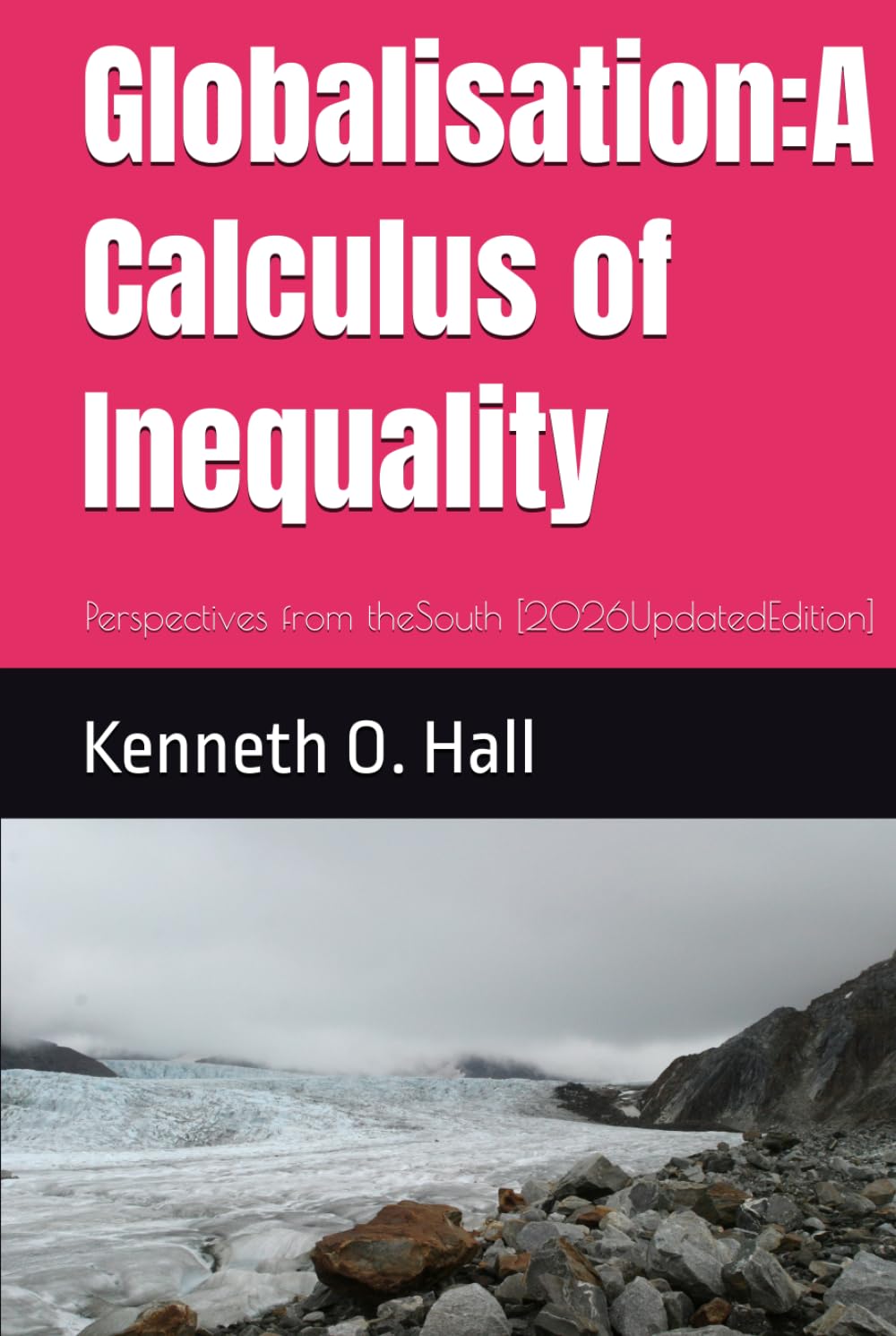 Globalisation:A Calculus of Inequality: Navigating the Dynamics of the Global System and the future of the Caribbean