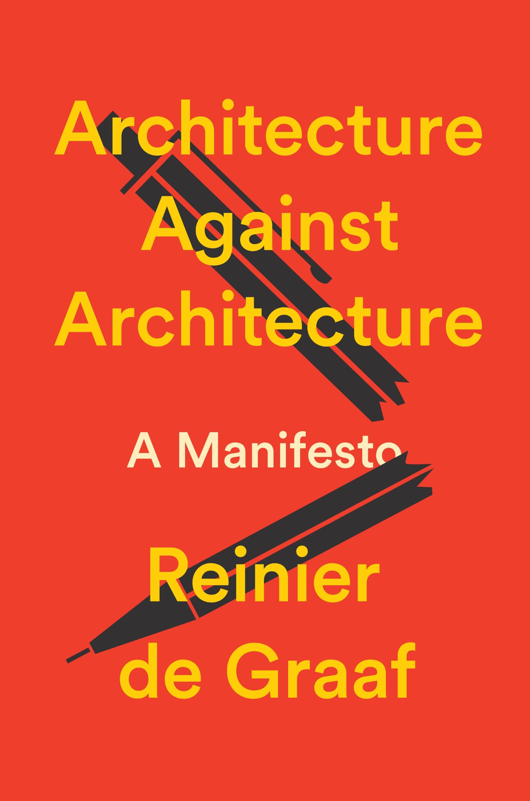 Architecture Against Architecture by Reinier De Graaf HARDBACK 9781804299036