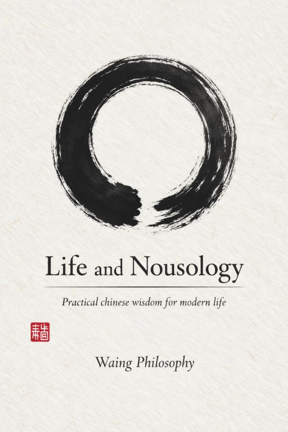 Life And Nousology: Practical Chinese Wisdom for Modern Life      Paperback – March 17, 2026