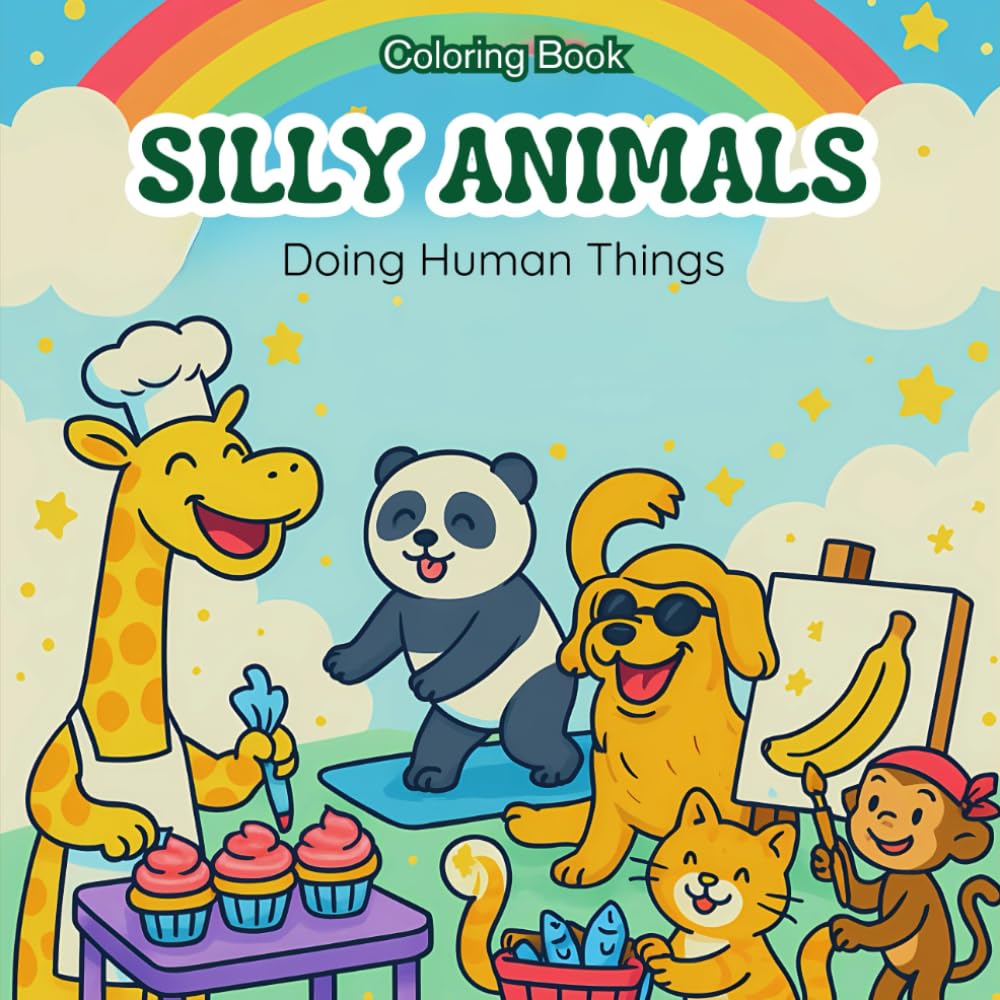 Silly Animals Doing Human Things: A Funny Coloring Book of Animal Adventures for Kids Ages 4–8