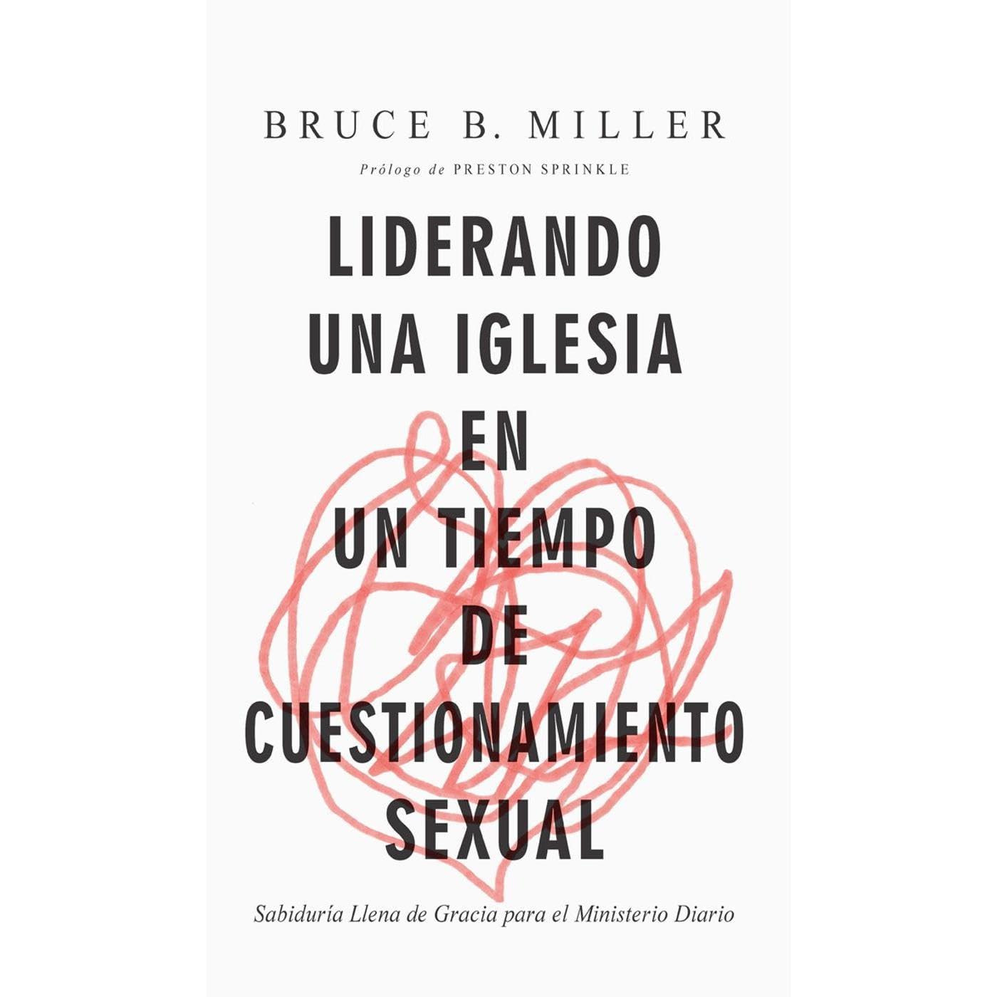 LIDERANDO UNA IGLESIA EN UN TIEMPO DE CUESTIONAMIENTO SEXUAL