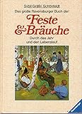Das grosse Ravensburger Buch der Feste & BraÌuche: Durch das Jahr und den Lebenslauf (German Edition)