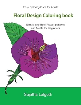 Easy Coloring Book For Adults Floral Design Coloring book Adult Coloring Book with 50 Basic, Simple and Bold flower patterns and motifs for ... designs Beginner Coloring Books for Adults