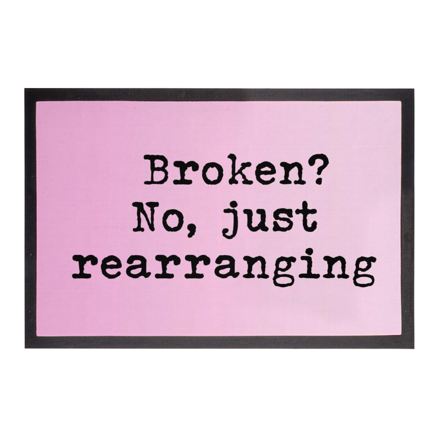 Paillasson Broken No Just Rearranging pour dire adieu aux entrées tristes et salissantes