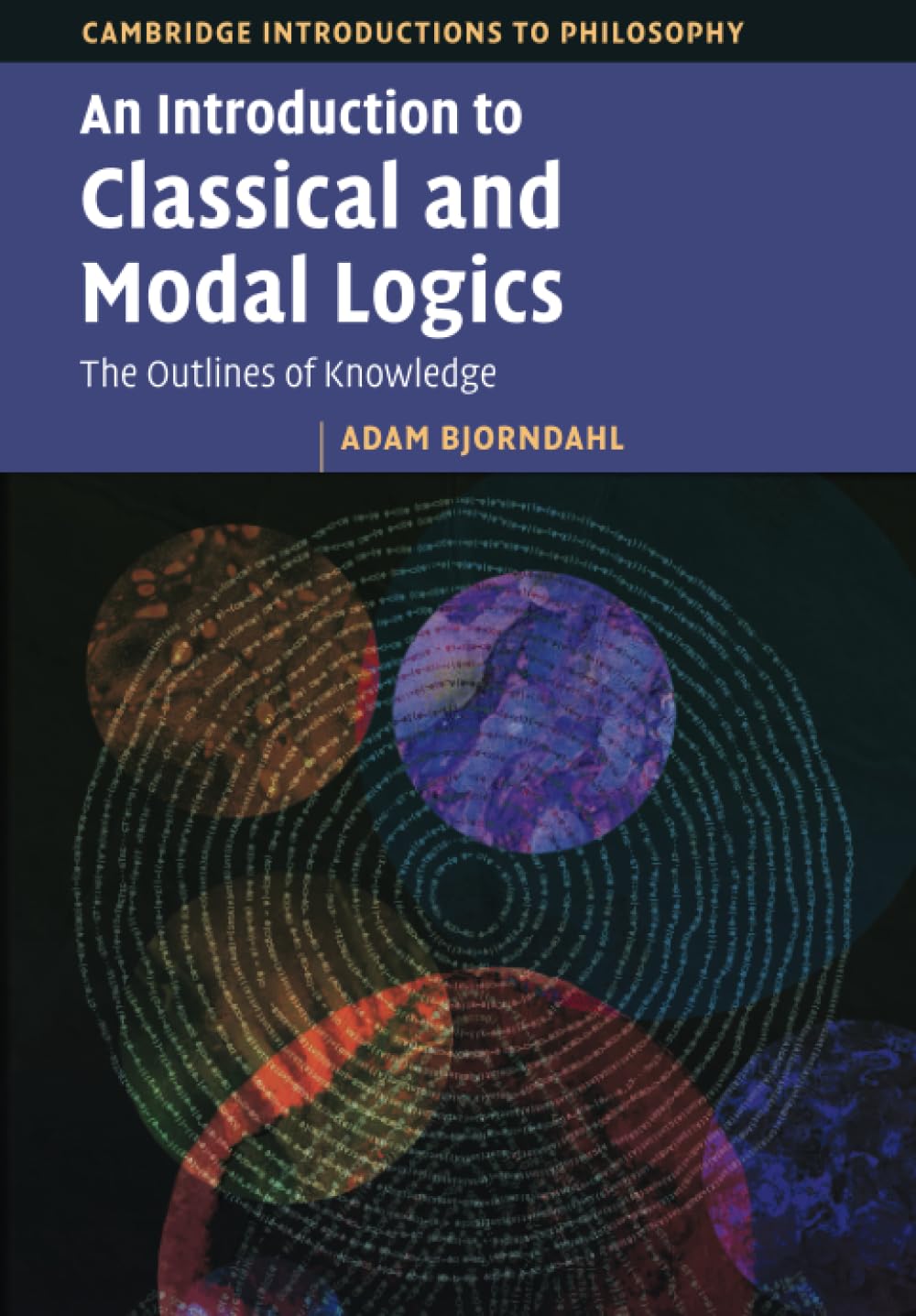 An Introduction to Classical and Modal Logics: The Outlines of Knowledge (Cambridge Introductions to Philosophy)