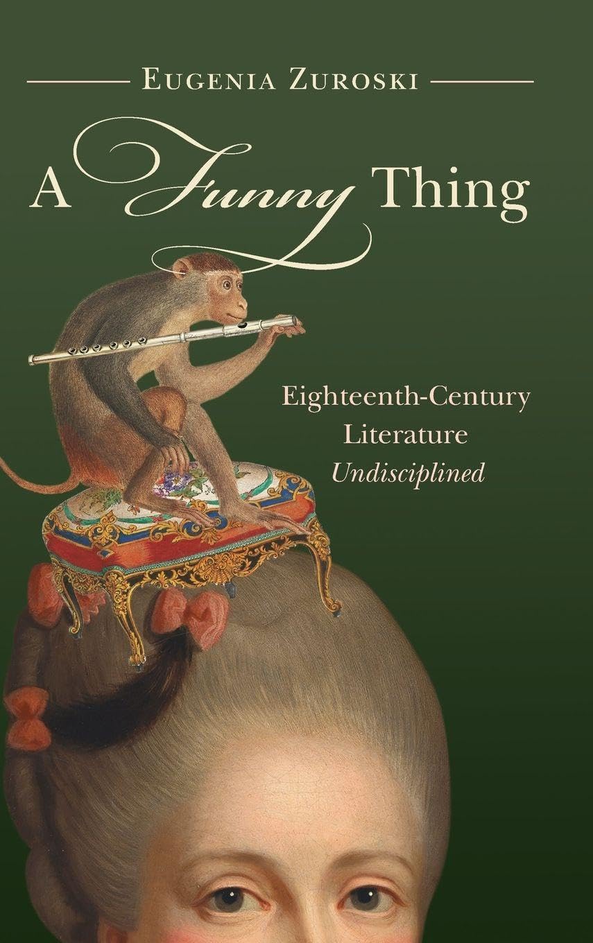 A Funny Thing Eighteenth-Century Literature Undisciplined Zuroski Hardback