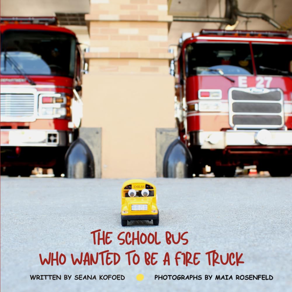 The School Bus Who Wanted to Be a Fire Truck