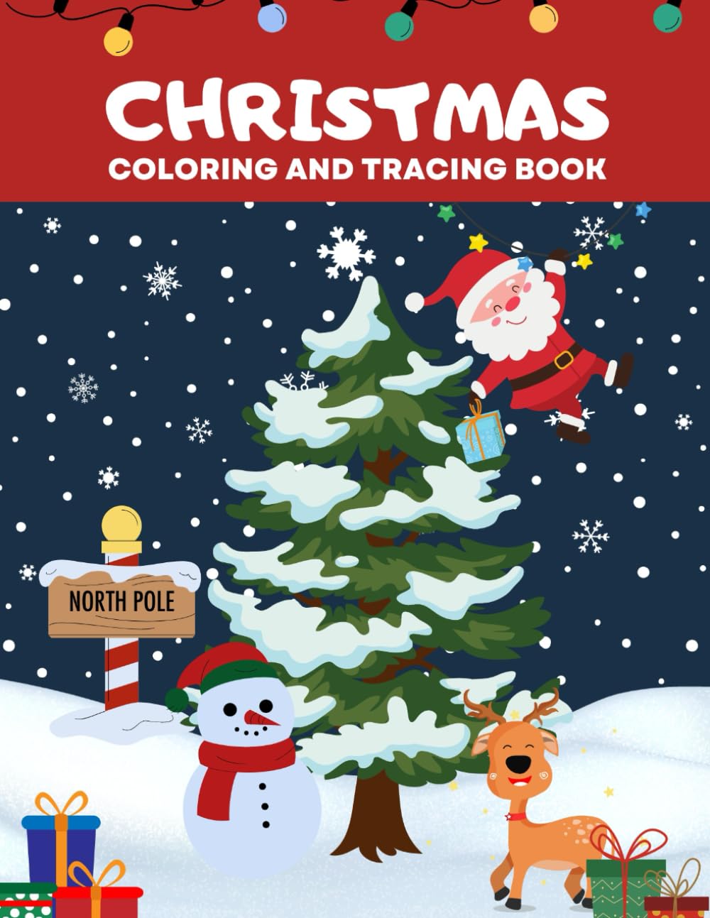 CHRISTMAS COLORING AND TRACING BOOK FOR KIDS: Xmas Holiday Designs to Color and trace for Children Ages 4 - 8