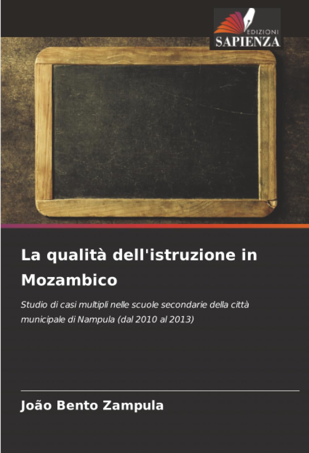 La qualità dell'istruzione in Mozambico: Studio di casi multipli nelle scuole secondarie della città municipale di Nampula (dal 2010 al 2013)